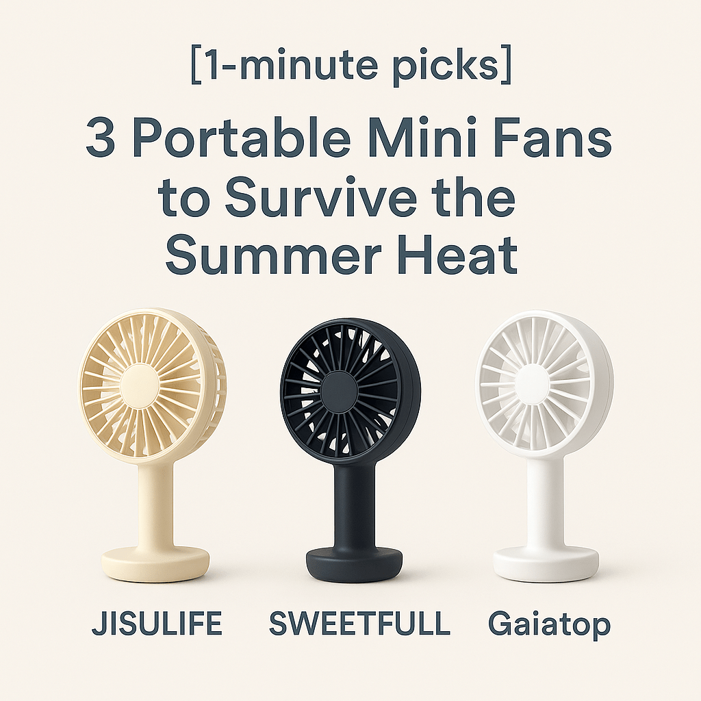 [1-minute picks] 3 Portable Mini Fans to Survive the Summer Heat&nbsp;(2025)