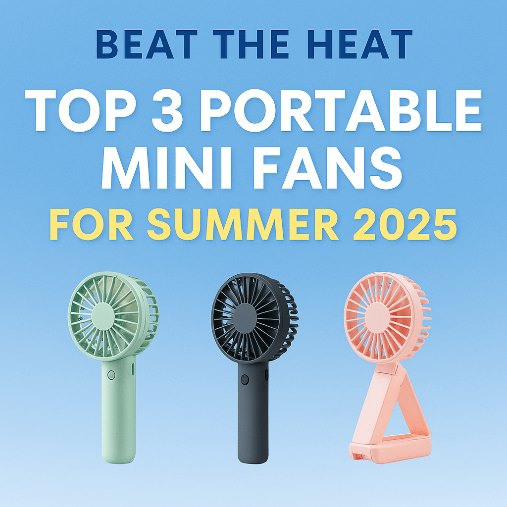 [1-minute picks] Top 3 Mini Fans to Survive the 2025 Summer&nbsp;Heat