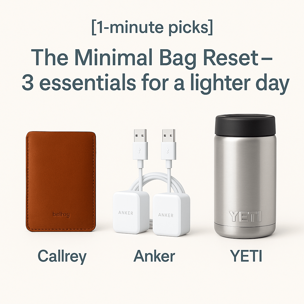 [1-minute picks] The Minimal Bag Reset – 3 Essentials for a Lighter Day&nbsp;(2025)